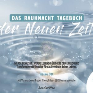 Das Rauhnacht Tagebuch der Neuen Zeit | INKLUSIVE 12 HOCHSCHWINGENDEN MUDRA-MEDITATIONEN