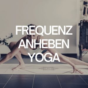 Frequenz anheben, Yoga, Montag, Online, Zoom, Start in die Woche